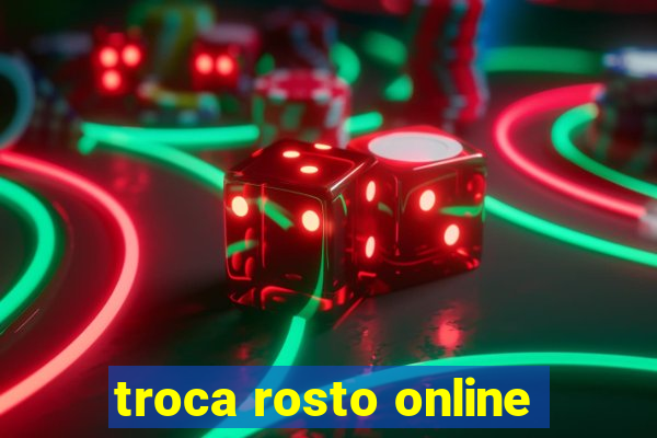 troca rosto online